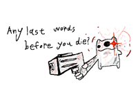 Any last words before you die?