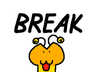 Break (hopefully not 2 days after I post this)