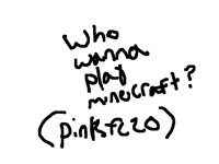 Who wanna play minecraft