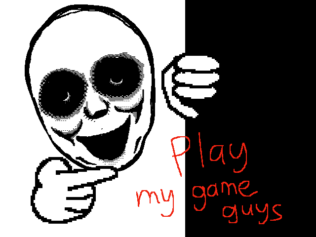 Play my game guys