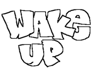 wake up
