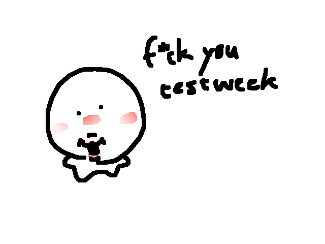 I hate testweek sm