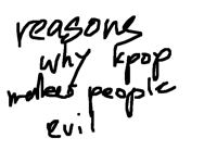 4 reasons why kpop makes ppl evil