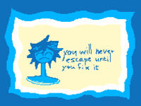 you will never escape until you fix it