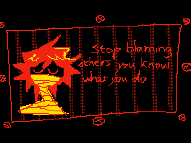 stop blaming others you know what you do