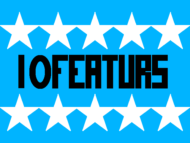 10 Features!!!