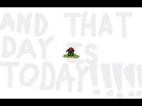 AND THAT DAY IS TODAY!