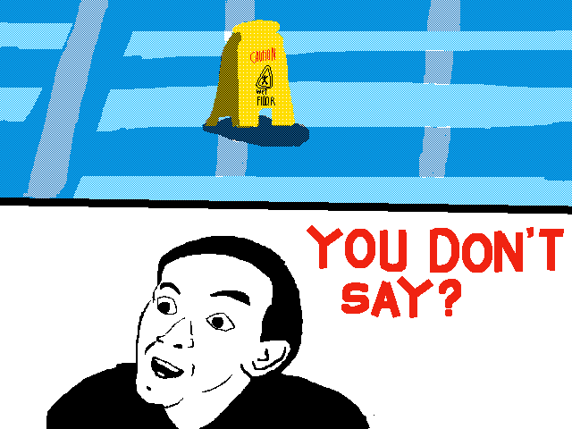 You don’t say?