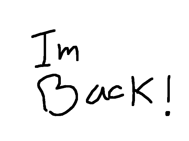 I’m back