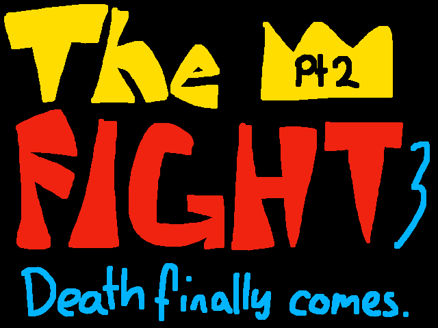 The Fight 3 part 2