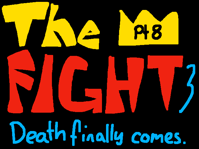 The Fight 3 part 8