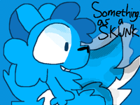@Something_ as a SKUNK