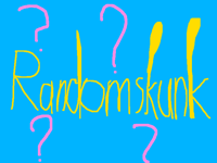 Why my name is randomskunk