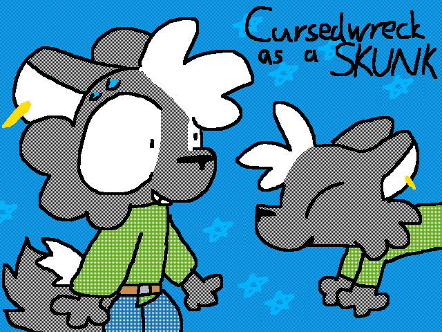 @Cursedwreck as a skunk