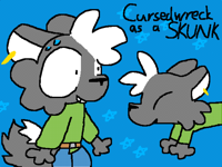 @Cursedwreck as a skunk