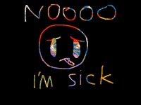 I’m sick 🤒😔☹️