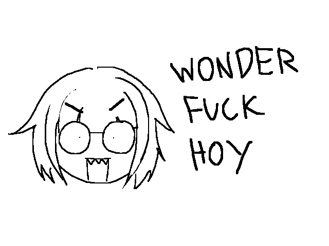 WONDERFUCKHOY 🤬🤬