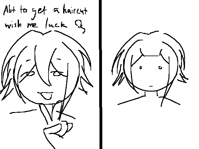 about to get. a haircut wish me luck