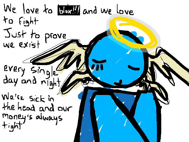 but were here 2 fuck up thats our spawngiven right