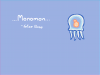 …Monomon…