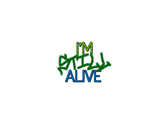 I’m still alive