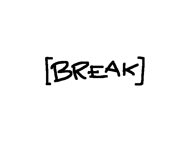 You’ve experienced a break