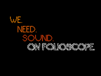 We. Need. Sound. On Folioscope.