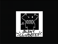 Silent clubstep art