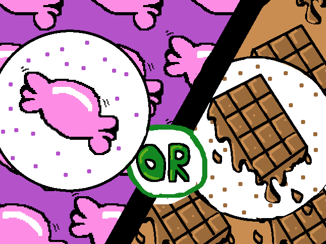Candy or Chocolate
