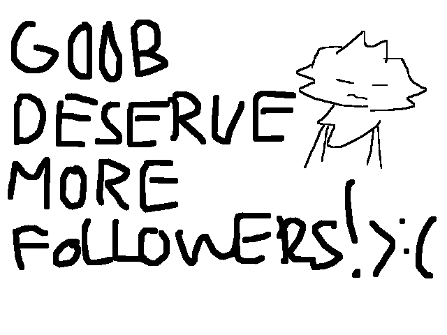 @G00B deserve more followers!