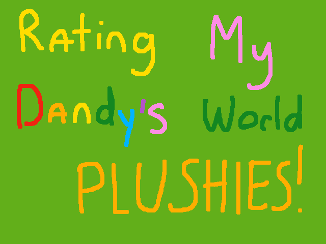 Rating my dw plushies