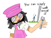 yu can simply walk around it :D