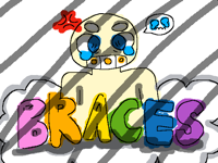 Stupid braces