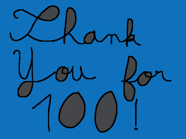 100 subscribers (thanks)