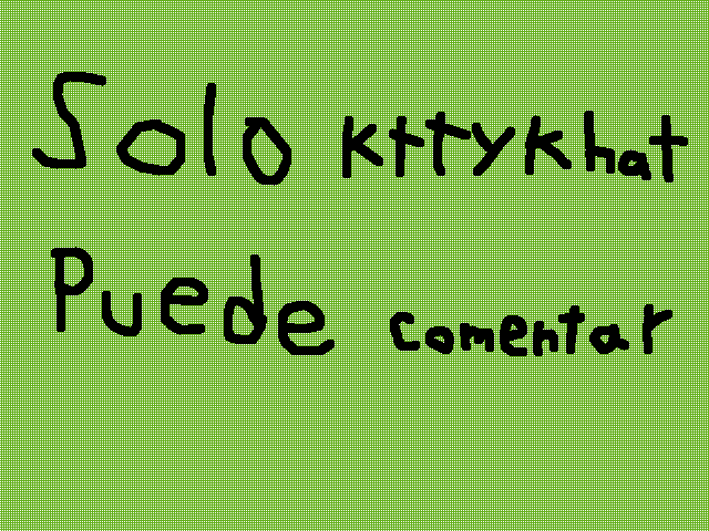 Solo kttykhat va a poder comentar