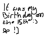 It wad my bithday