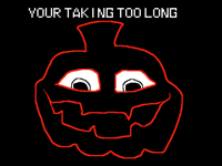 YOU’RE TAKING TOO LONG