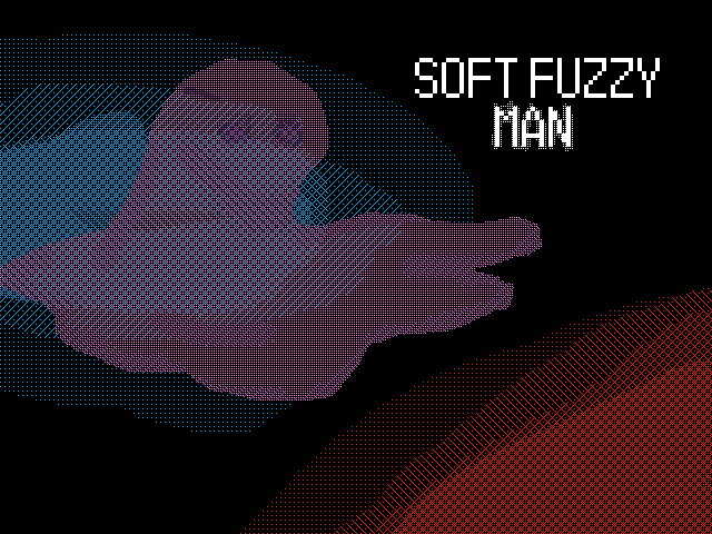 Soft Fuzzy Man