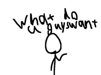 What do u guys want