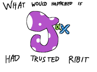 What would have happened if Jax had trusted Ribit?