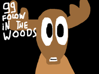 99 Folow in the woods