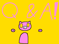 Q & A!  (Flash warning)