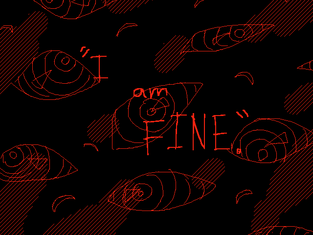 “I am FINE” abstract piece (not a vent)