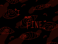 “I am FINE” abstract piece (not a vent)