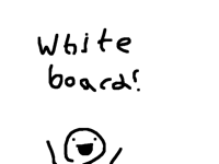 Whiteboard until I have to go on a sleepover :D