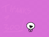 THANKS FOR 300!!