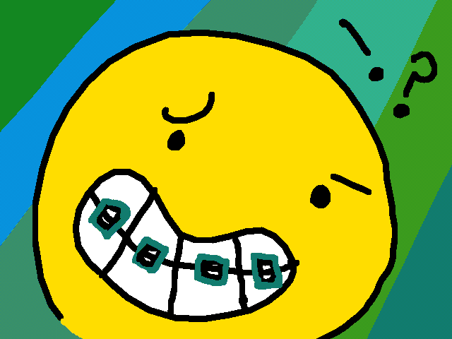 I got braces..!