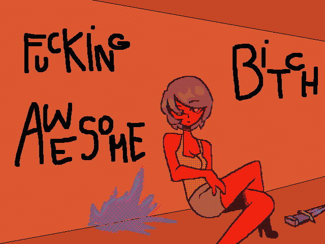 Fucking awesome bitch