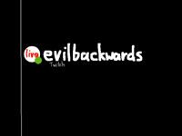 evil backwards is live