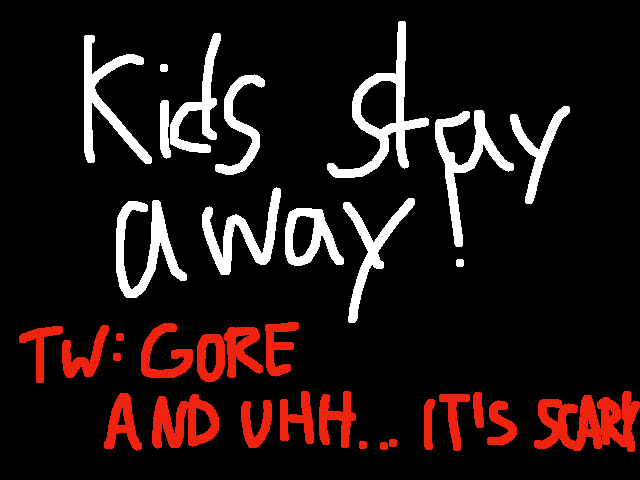 scary story I made up (low effort)